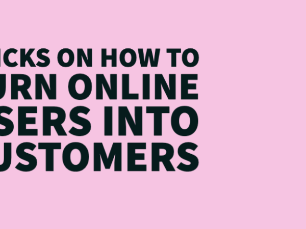 Tricks on how to turn online users into&nbsp;customers