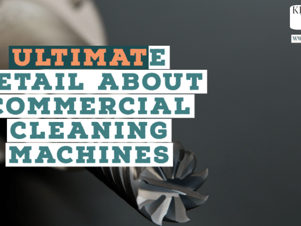 Ultimate Detail about Commercial Cleaning&nbsp;Machines